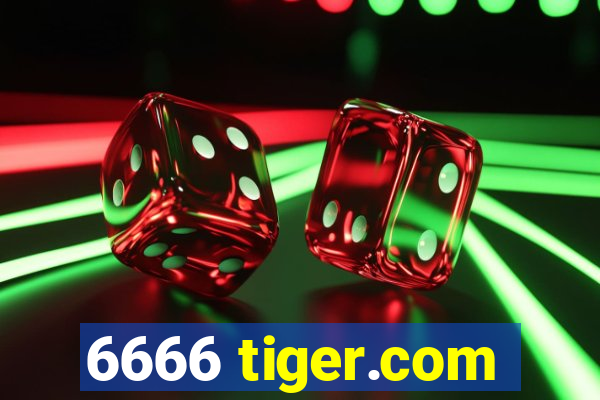 6666 tiger.com